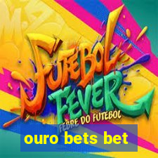 ouro bets bet